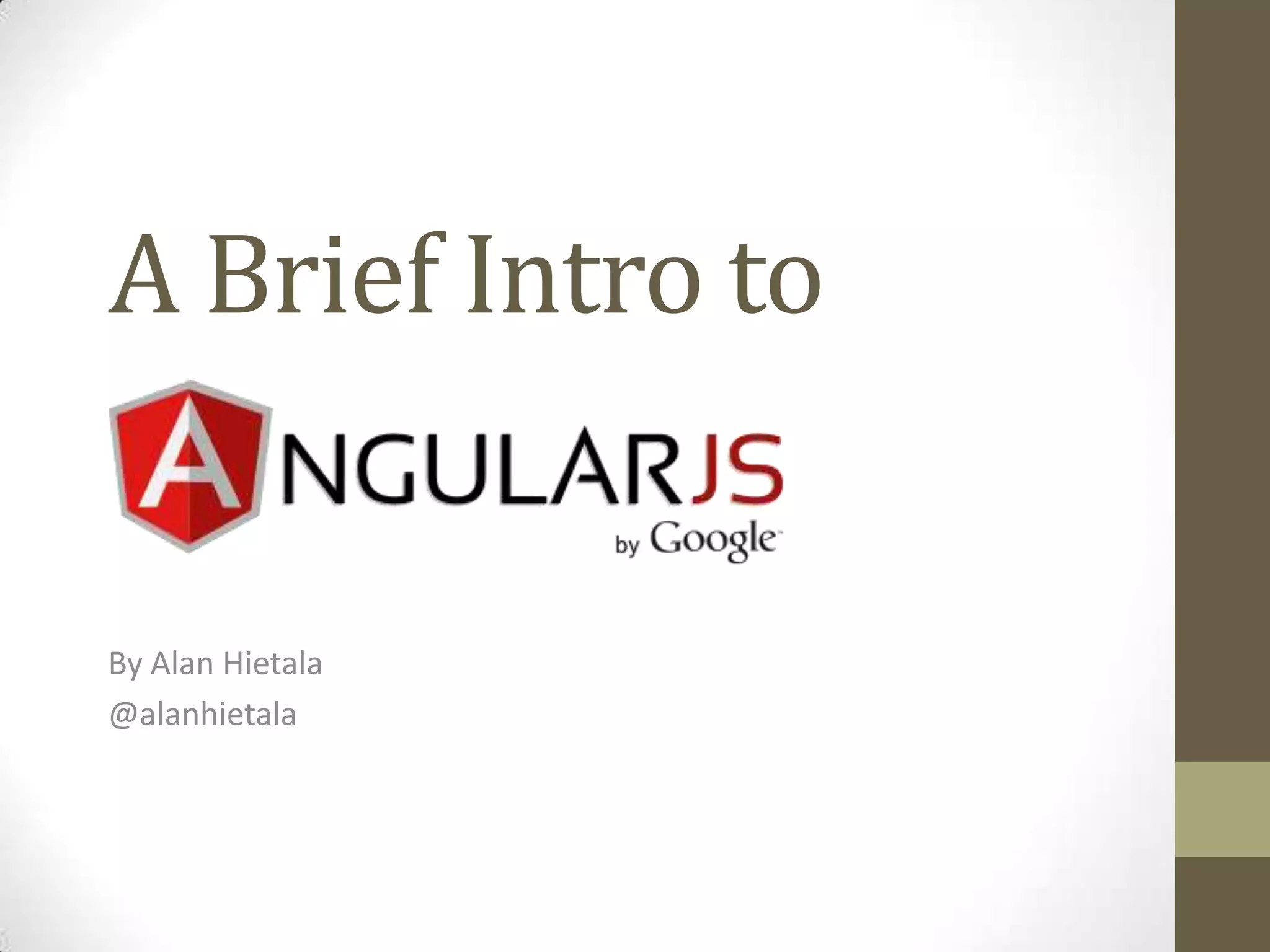 A Brief Intro to By Alan Hietala @alanhietala