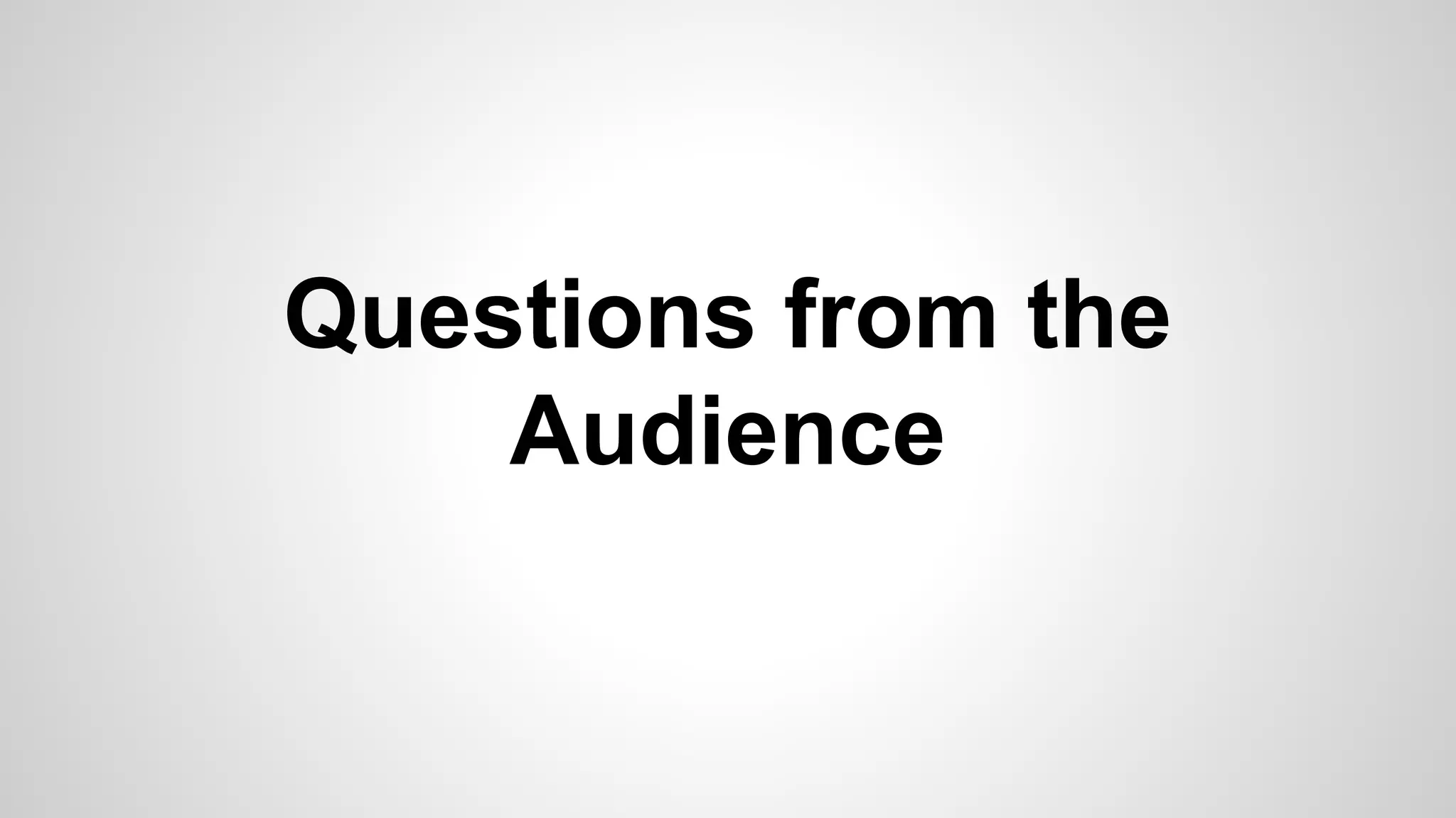 Questions from the Audience 