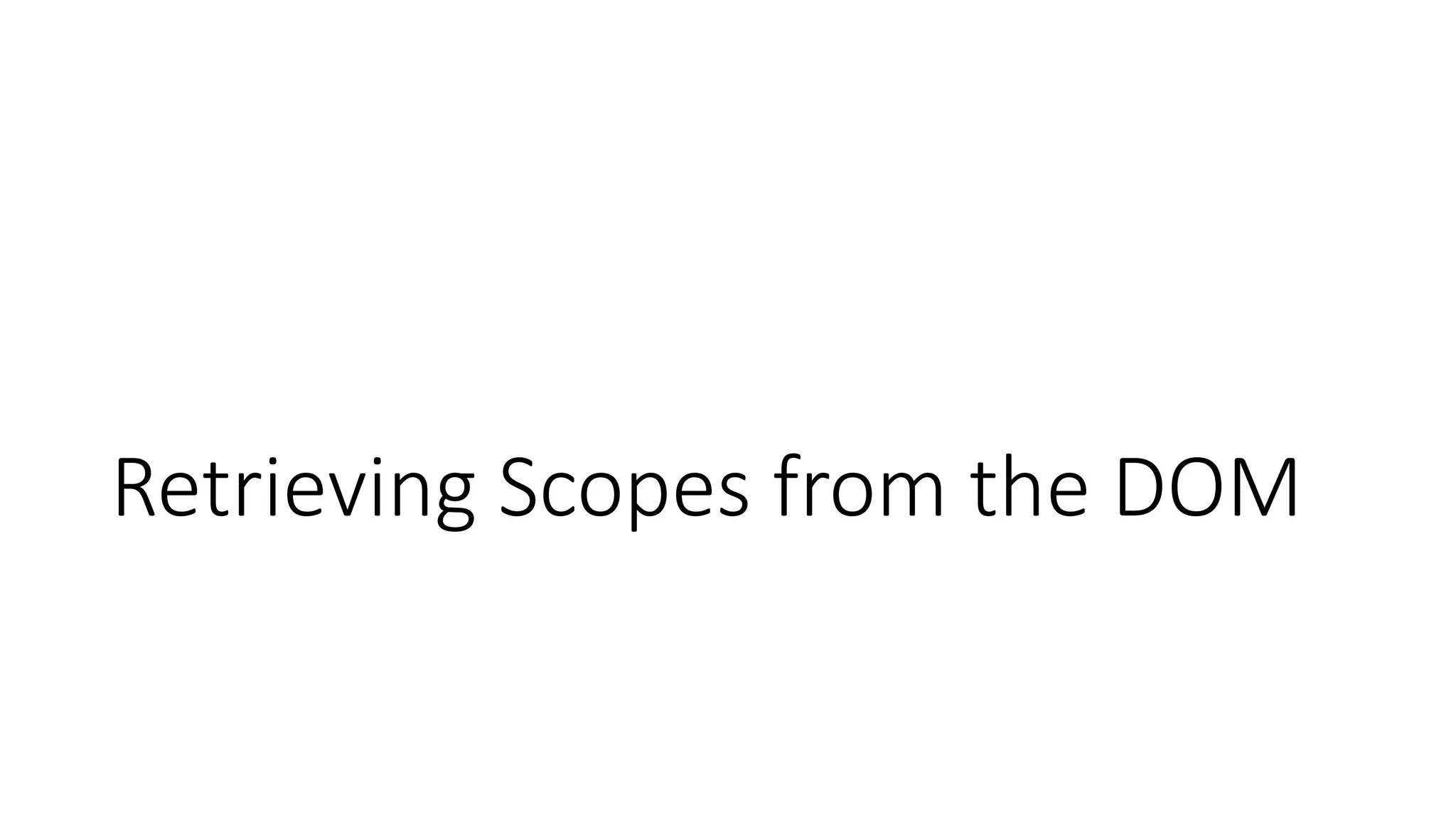 Retrieving Scopes from the DOM 