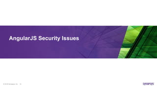 © 2016 Synopsys, Inc. 14
AngularJS Security Issues
 