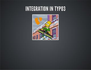 INTEGRATION IN TYPO3
 