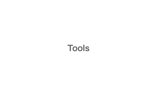 Tools
 
