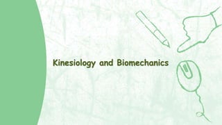 Kinesiology and Biomechanics
 