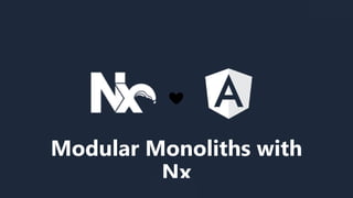 ng-journal.com
ng-journal.com
Modular Monoliths with
Nx
❤️
 