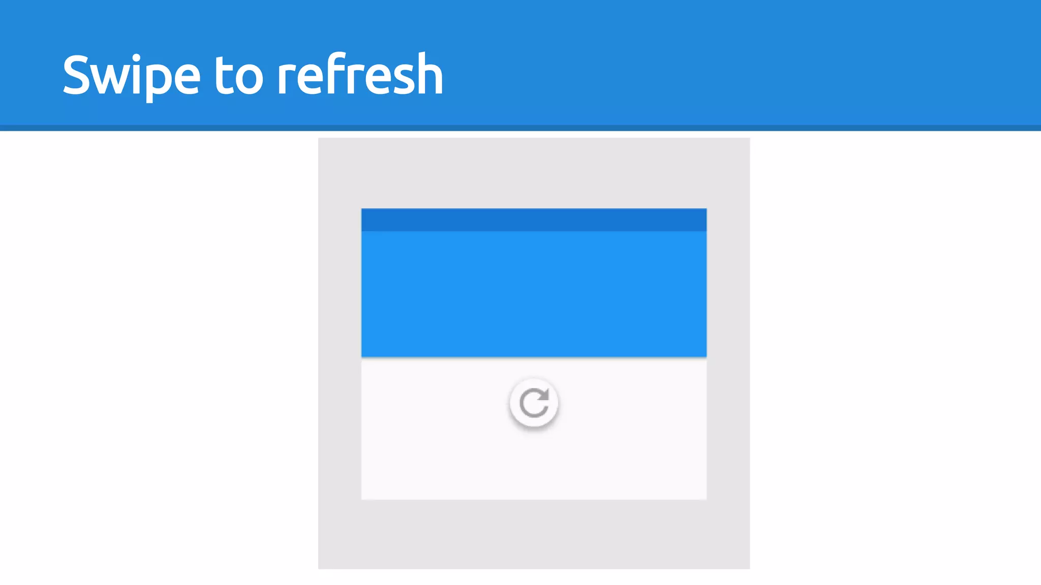 Swipe to refresh
 