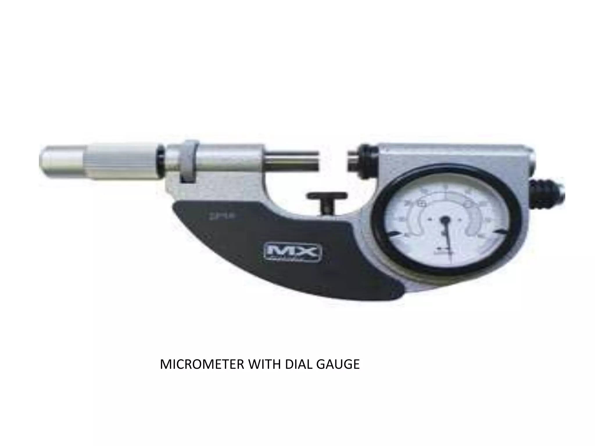 MICROMETER WITH DIAL GAUGE
 