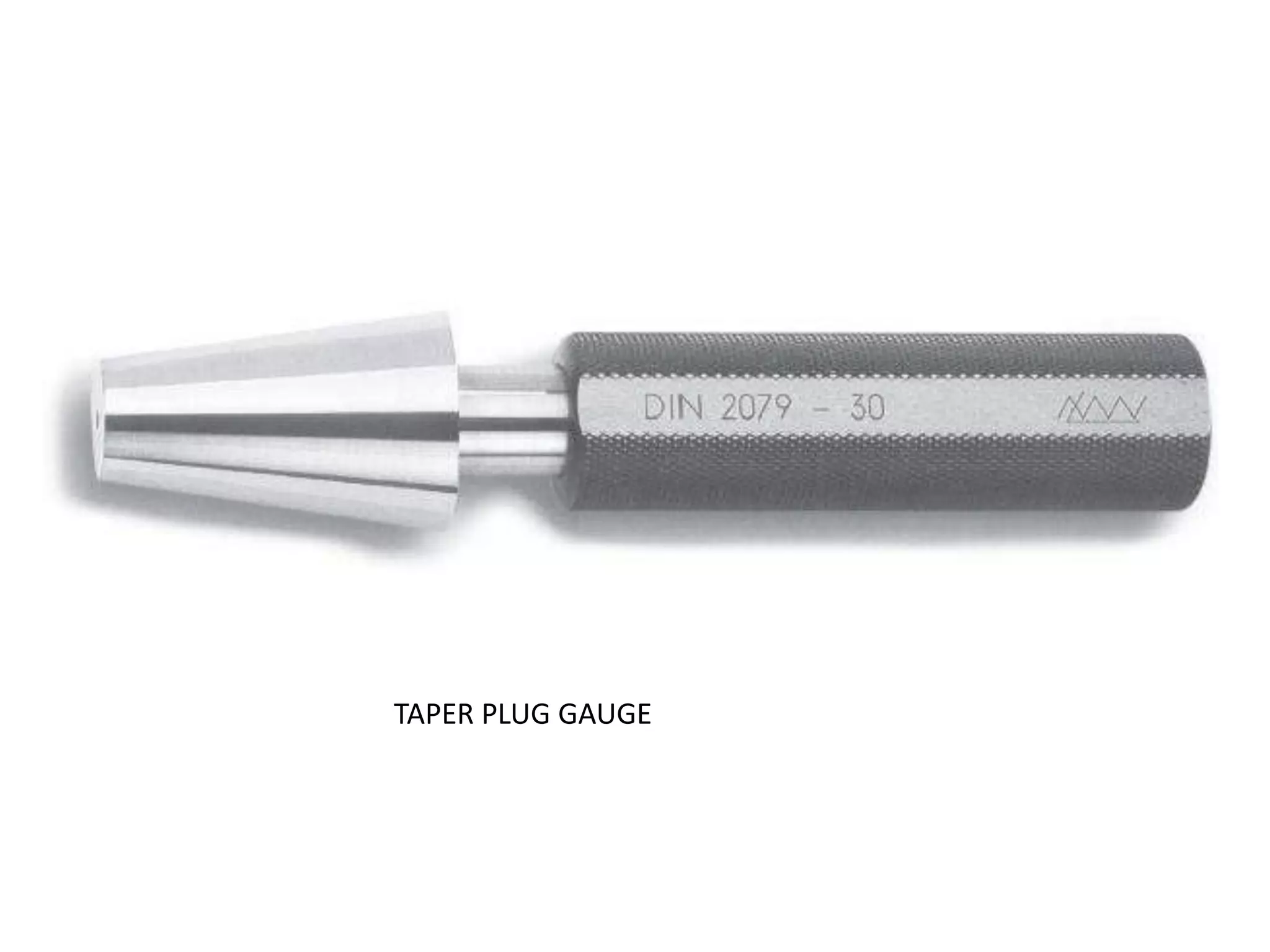 TAPER PLUG GAUGE
 