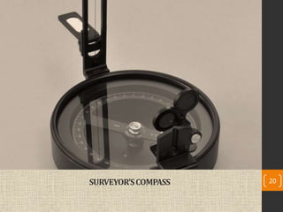 SURVEYOR’SCOMPASS 20
 