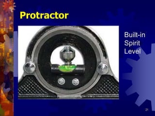 21
Protractor
Built-in
Spirit
Level
 
