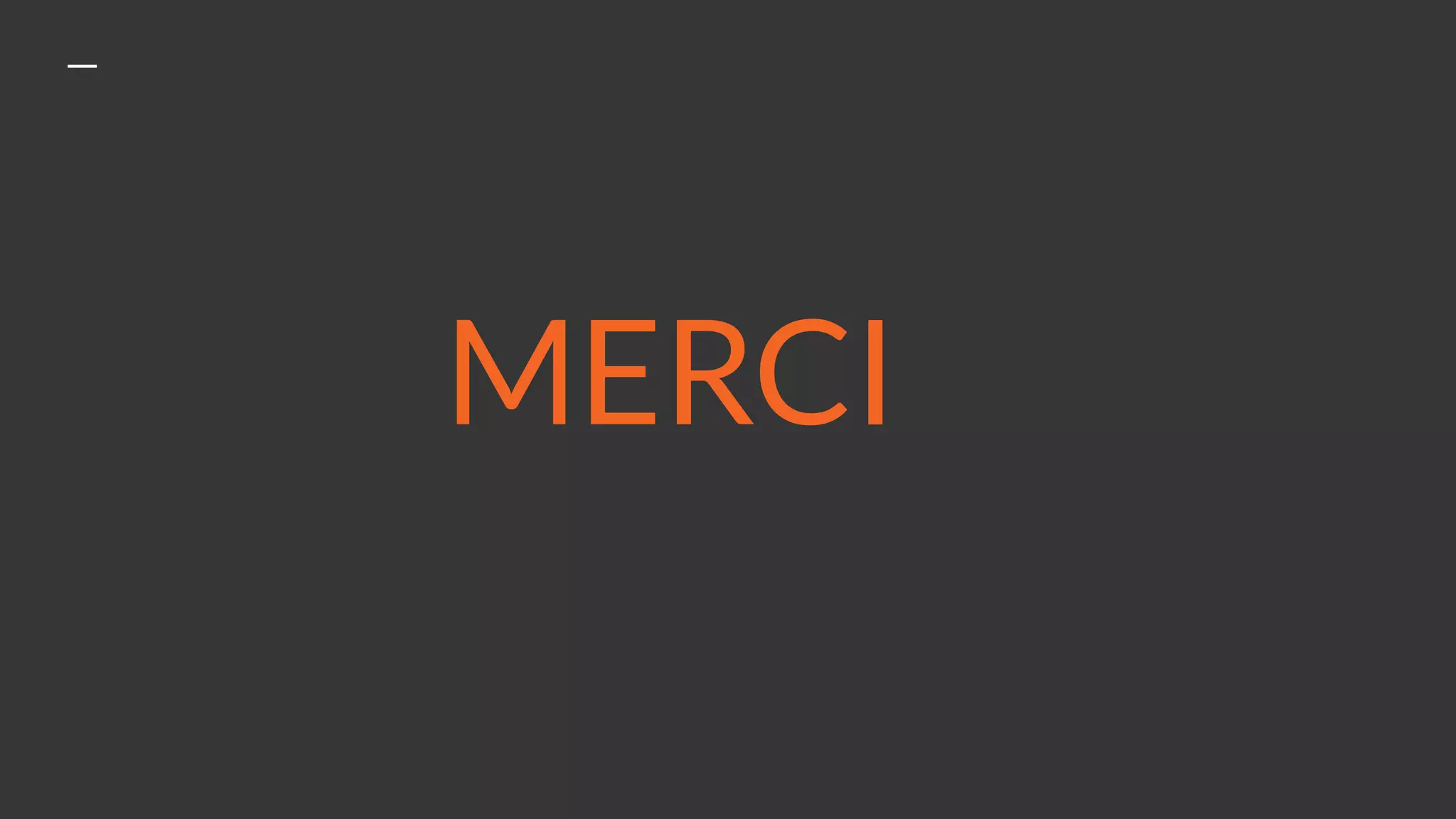 MERCI
 