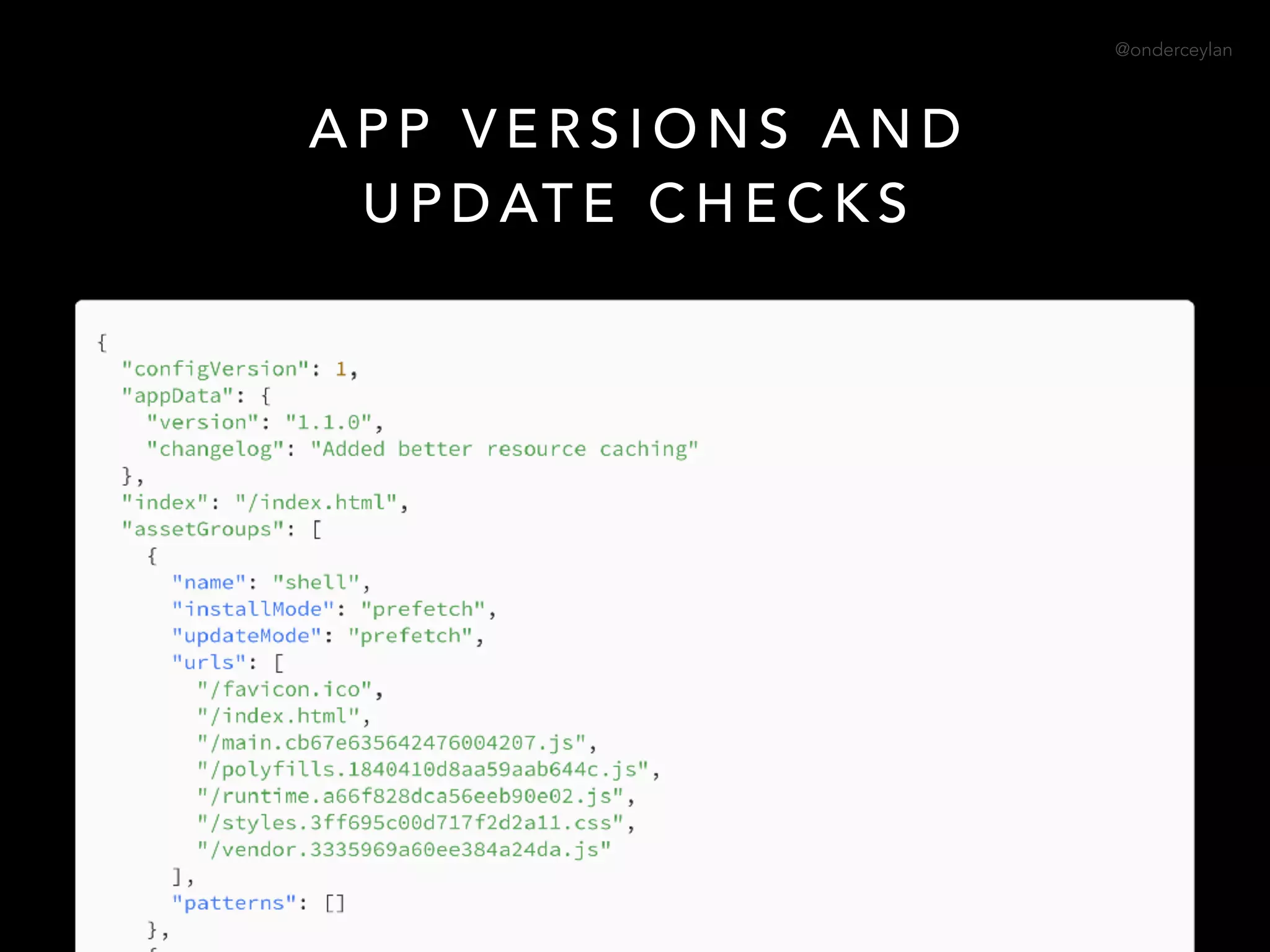 @onderceylan
A P P V E R S I O N S A N D
U P D AT E C H E C K S
 