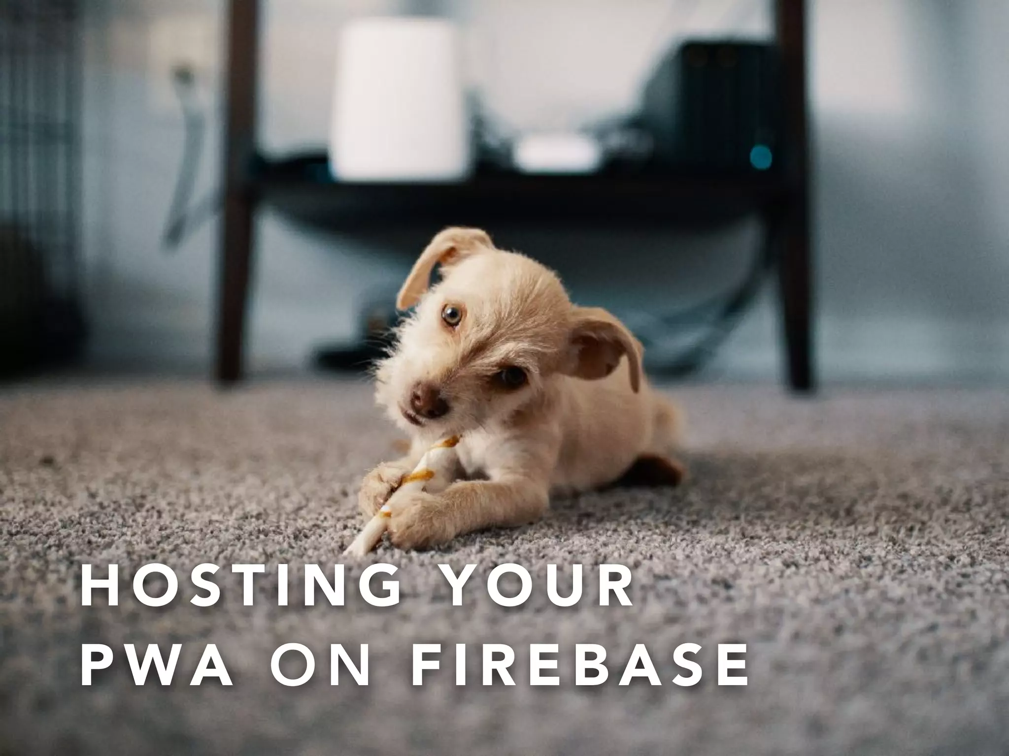 @onderceylan
H O S T I N G Y O U R
P WA O N F I R E B A S E
 