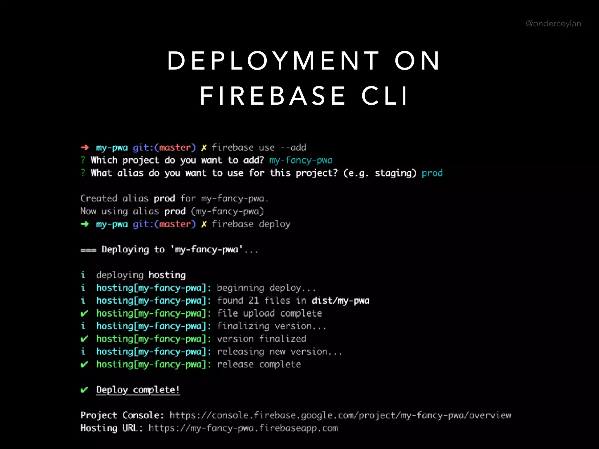 @onderceylan
D E P L O Y M E N T O N
F I R E B A S E C L I
 