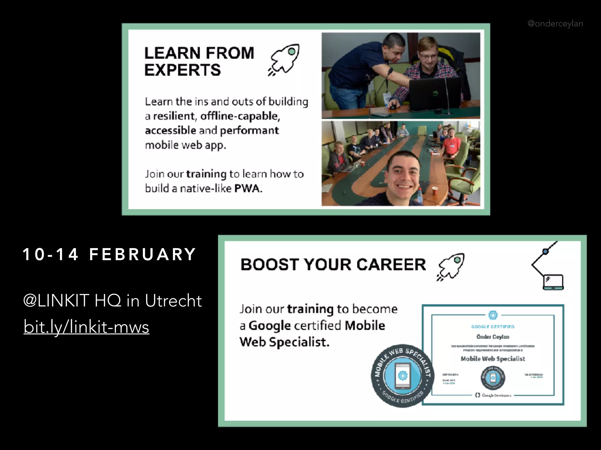 @onderceylan
1 0 - 1 4 F E B R U A RY
@LINKIT HQ in Utrecht
bit.ly/linkit-mws
 