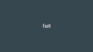 Fazit
 