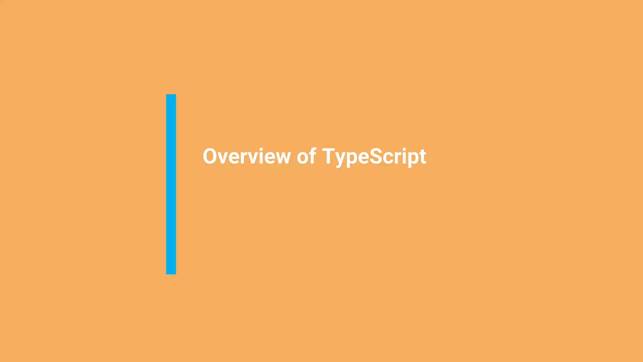 Overview of TypeScript
 
