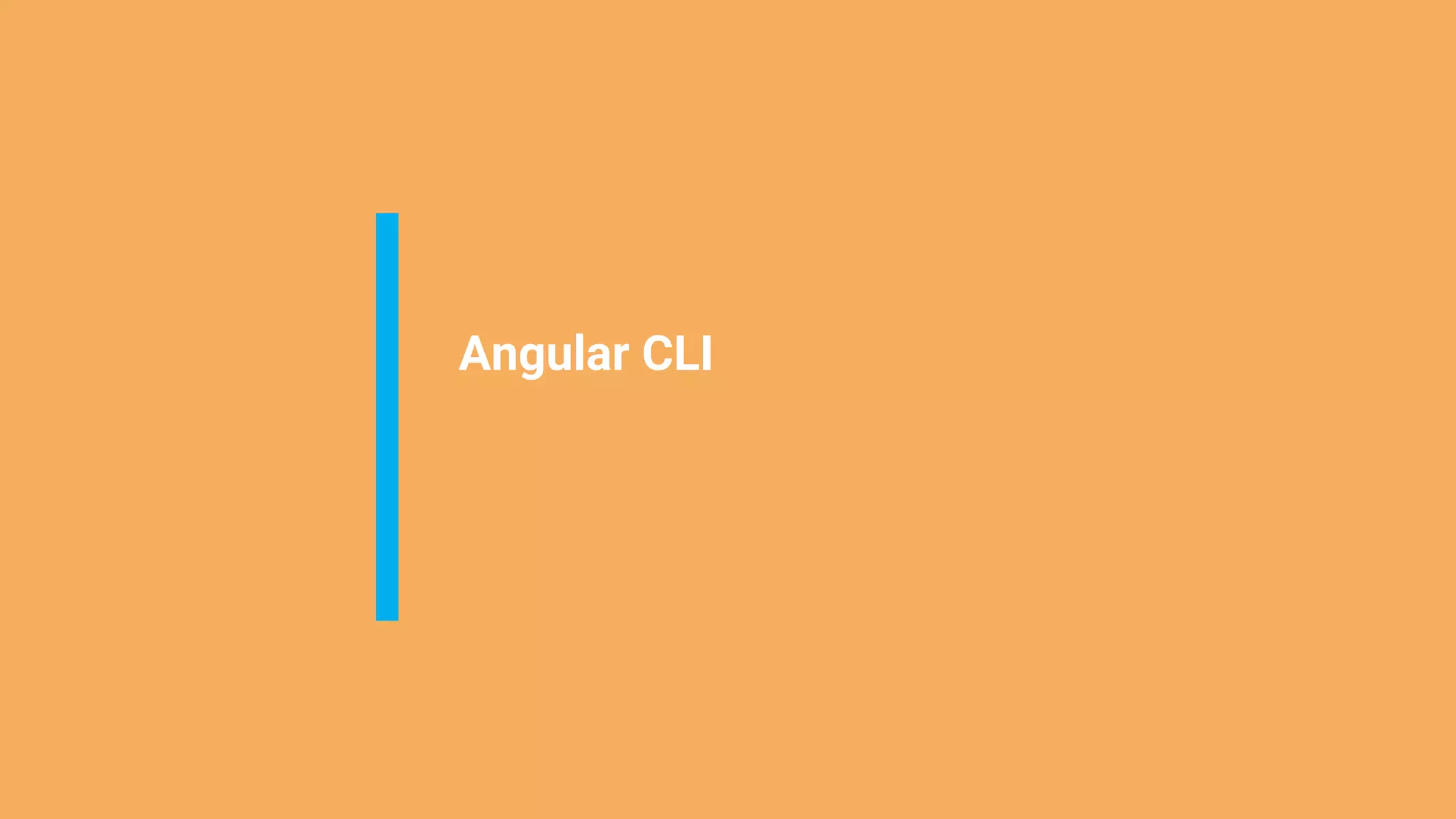 Angular CLI
 