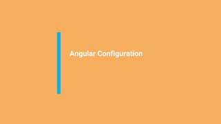 Angular Configuration
 