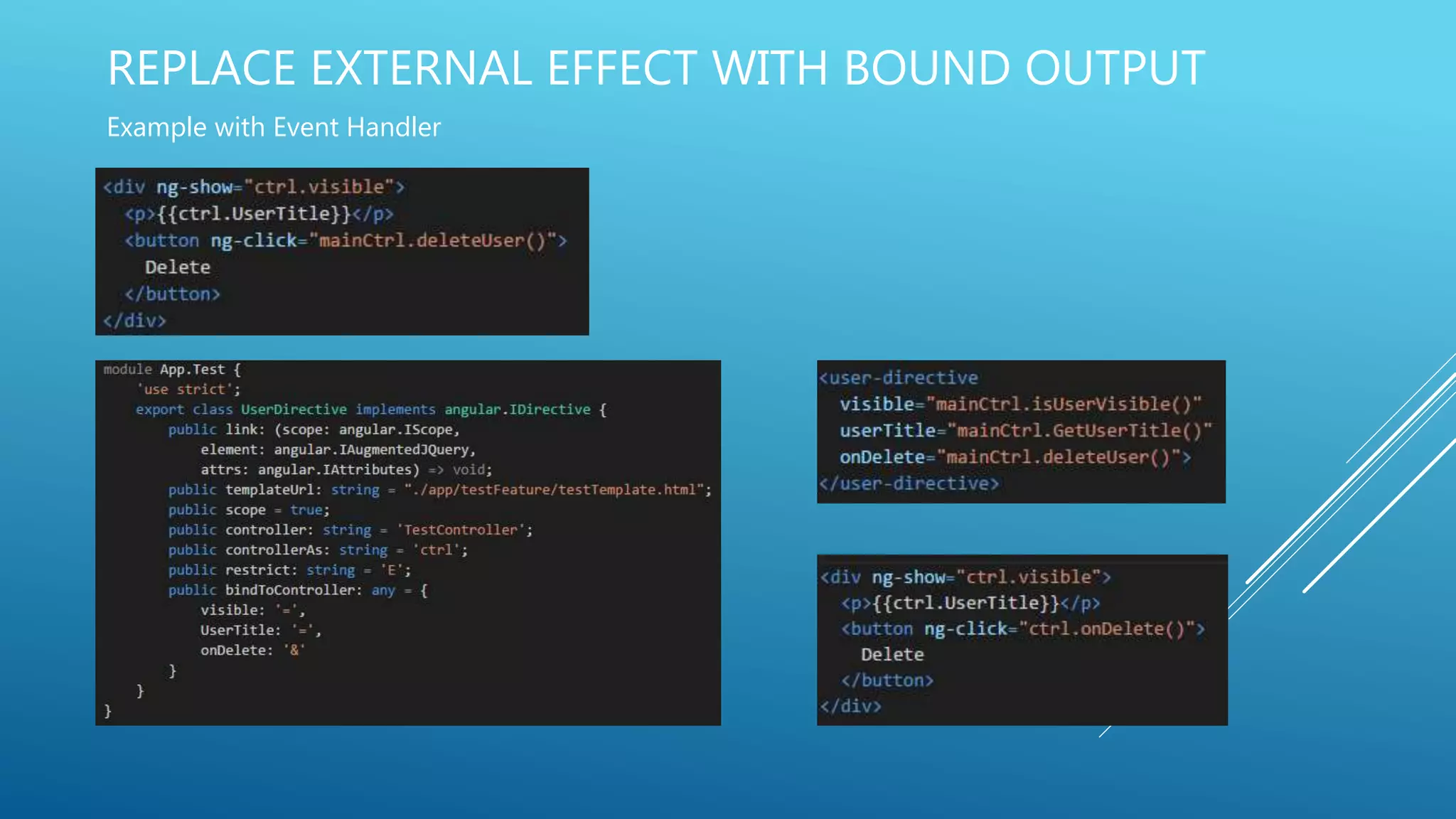 REPLACE EXTERNAL EFFECT WITH BOUND OUTPUT
Example with Event Handler
 
