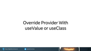 digitaldrummerjhttps://digitaldrummerj.me
Override Provider With
useValue or useClass
25
 