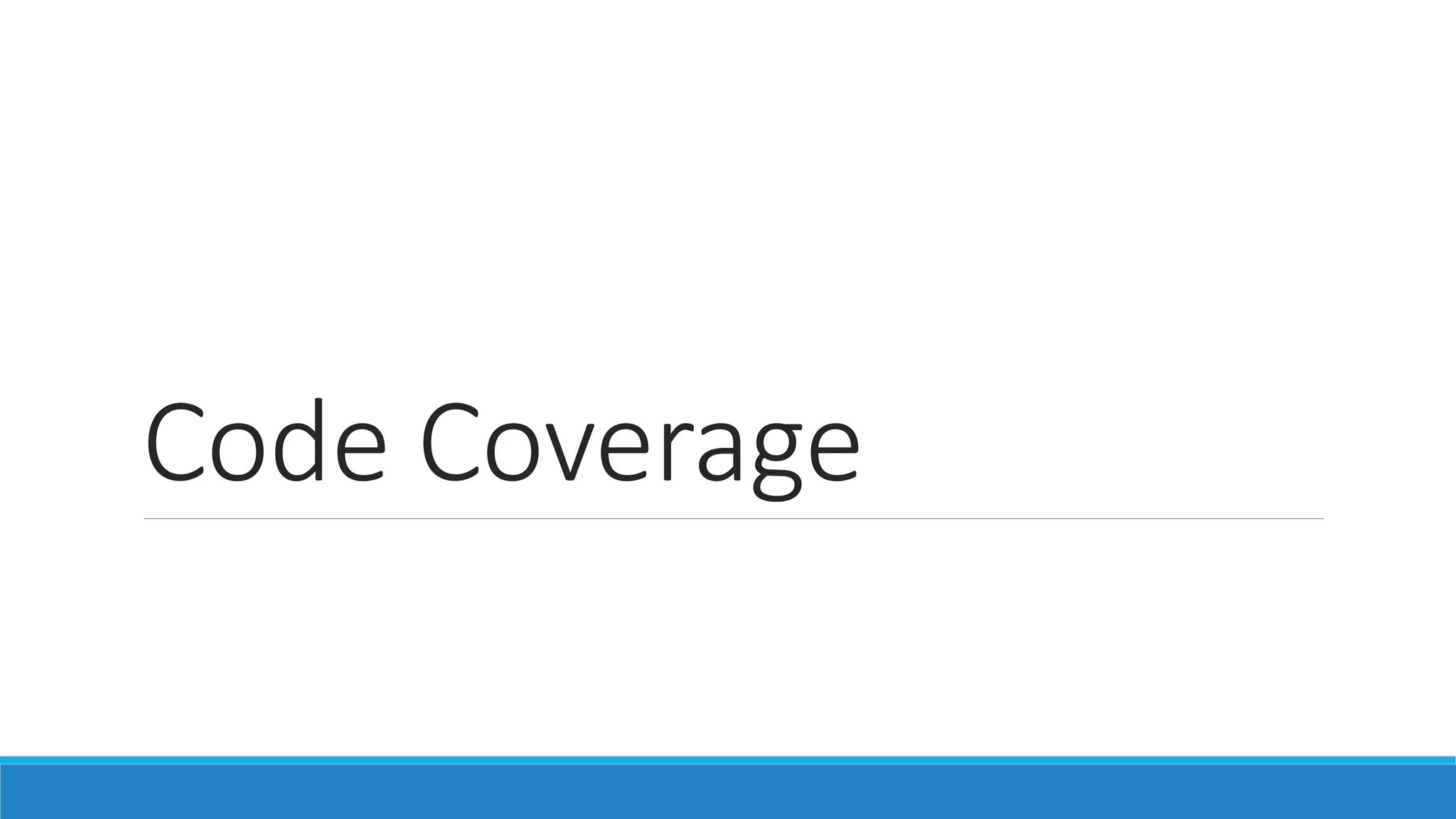 Code Coverage
 