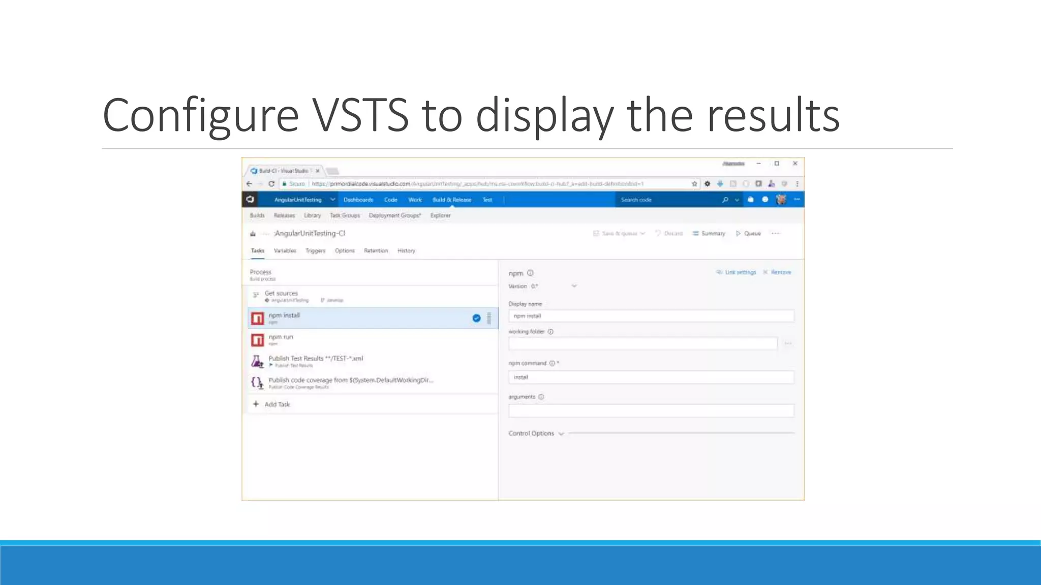 Configure VSTS to display the results
 