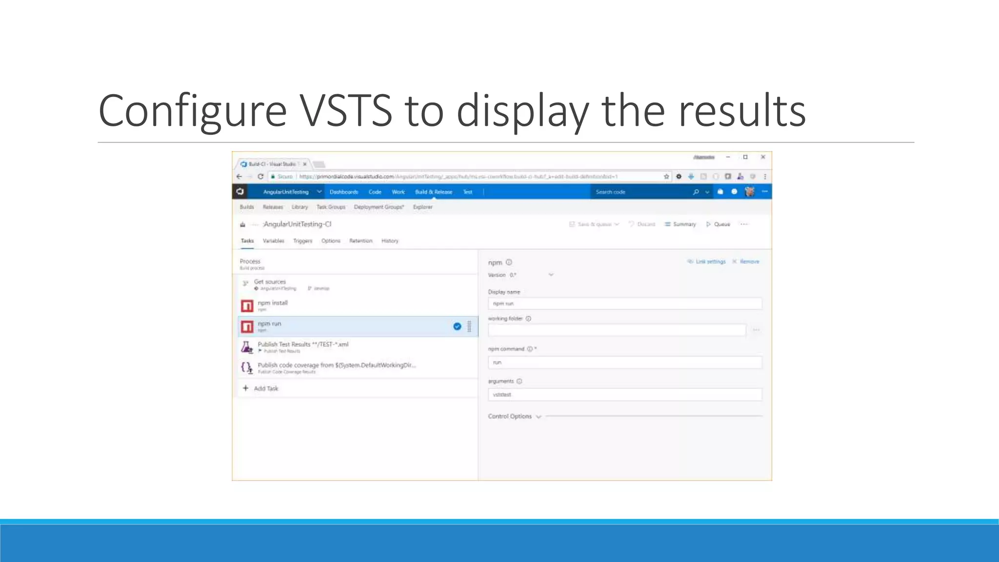 Configure VSTS to display the results
 