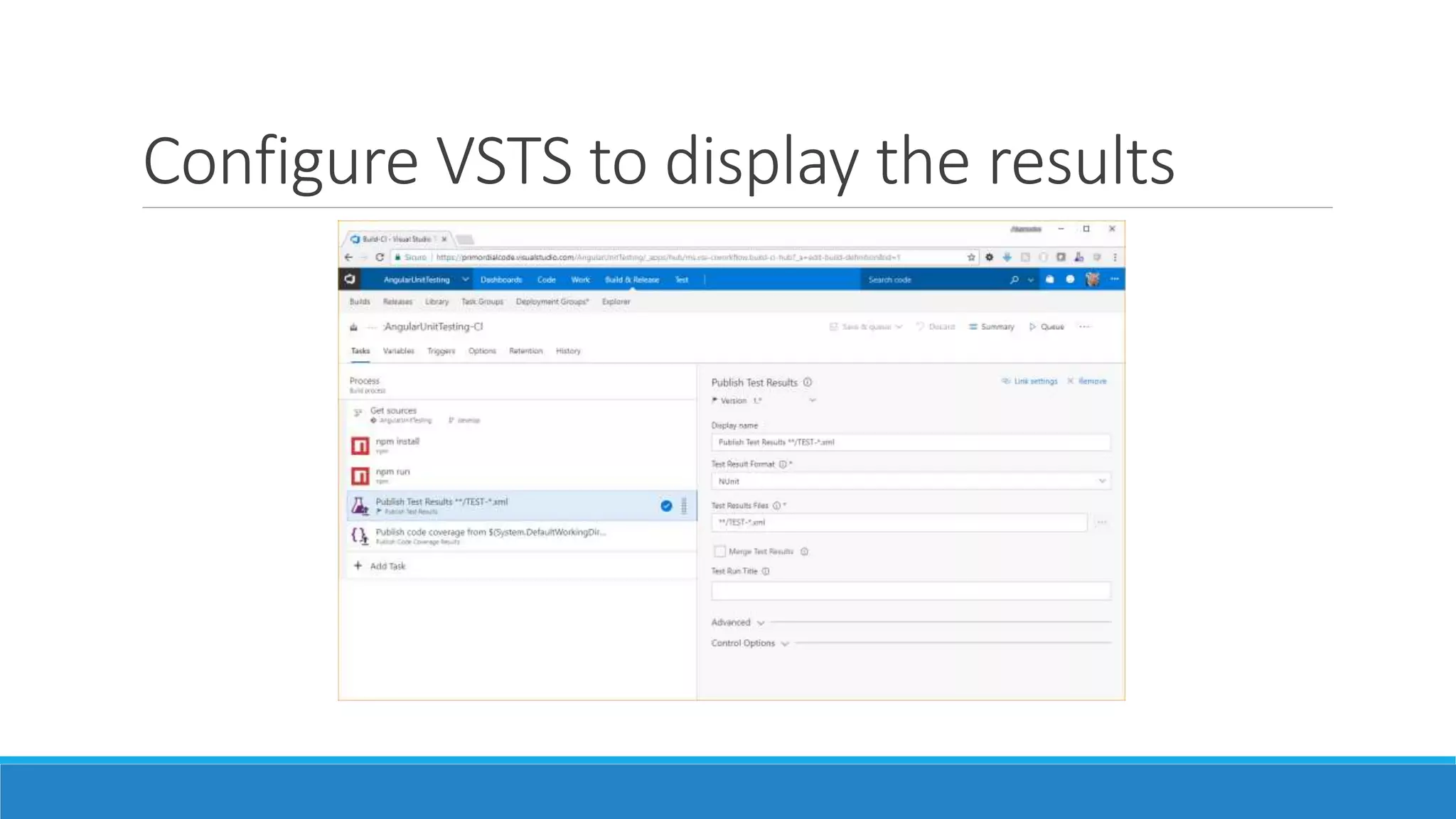 Configure VSTS to display the results
 