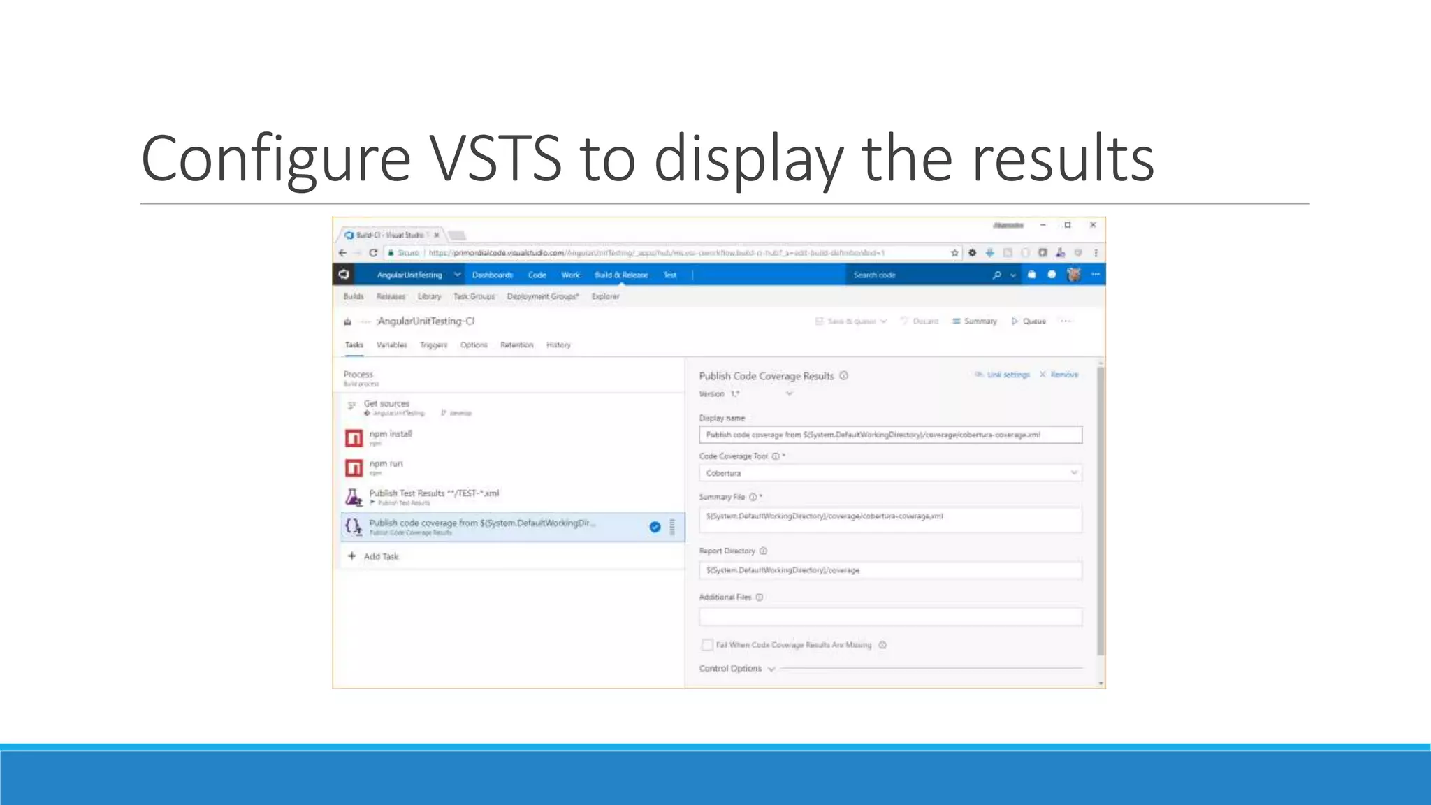 Configure VSTS to display the results
 