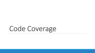 Code Coverage
 