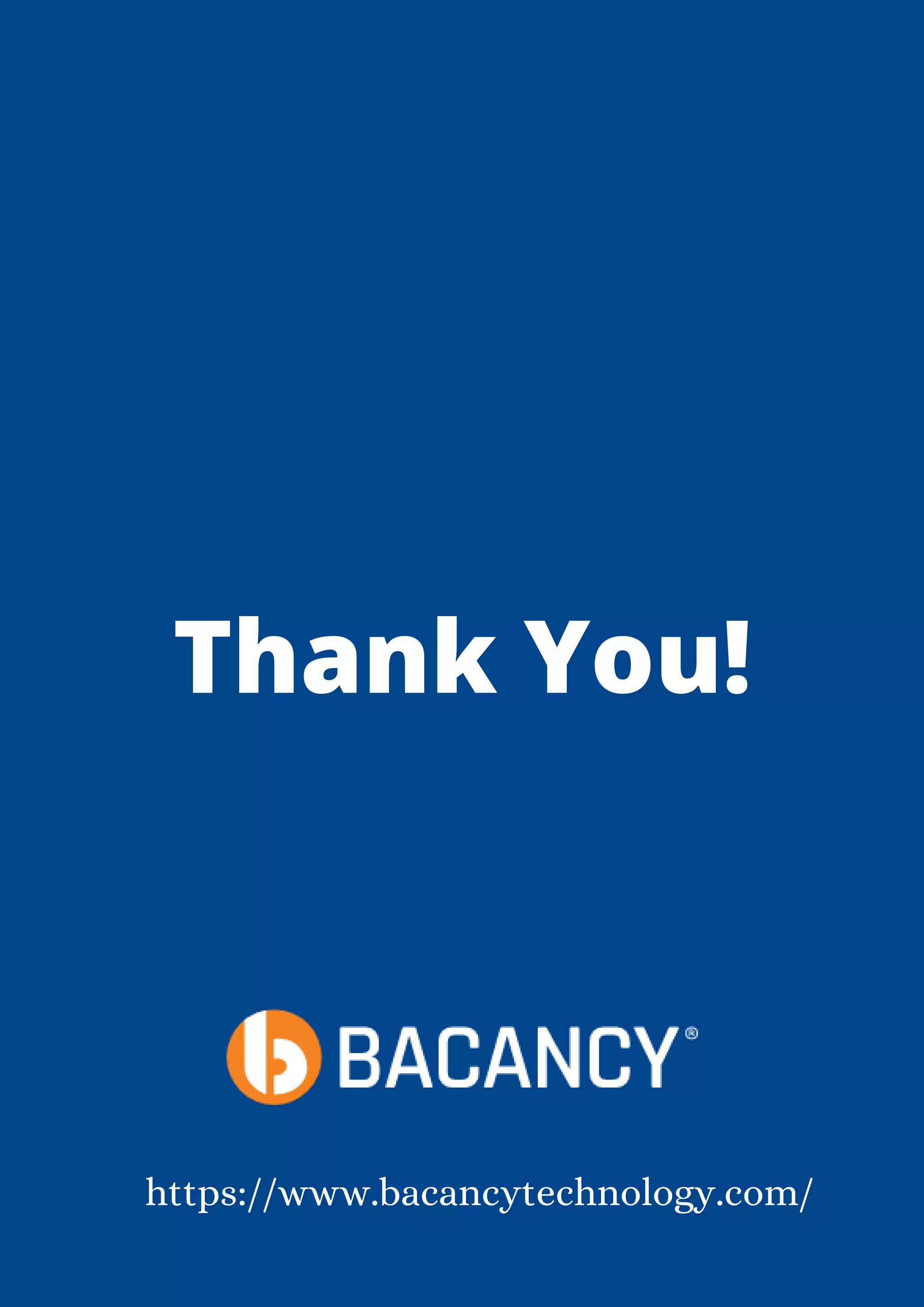 Thank You! https://www.bacancytechnology.com/ 