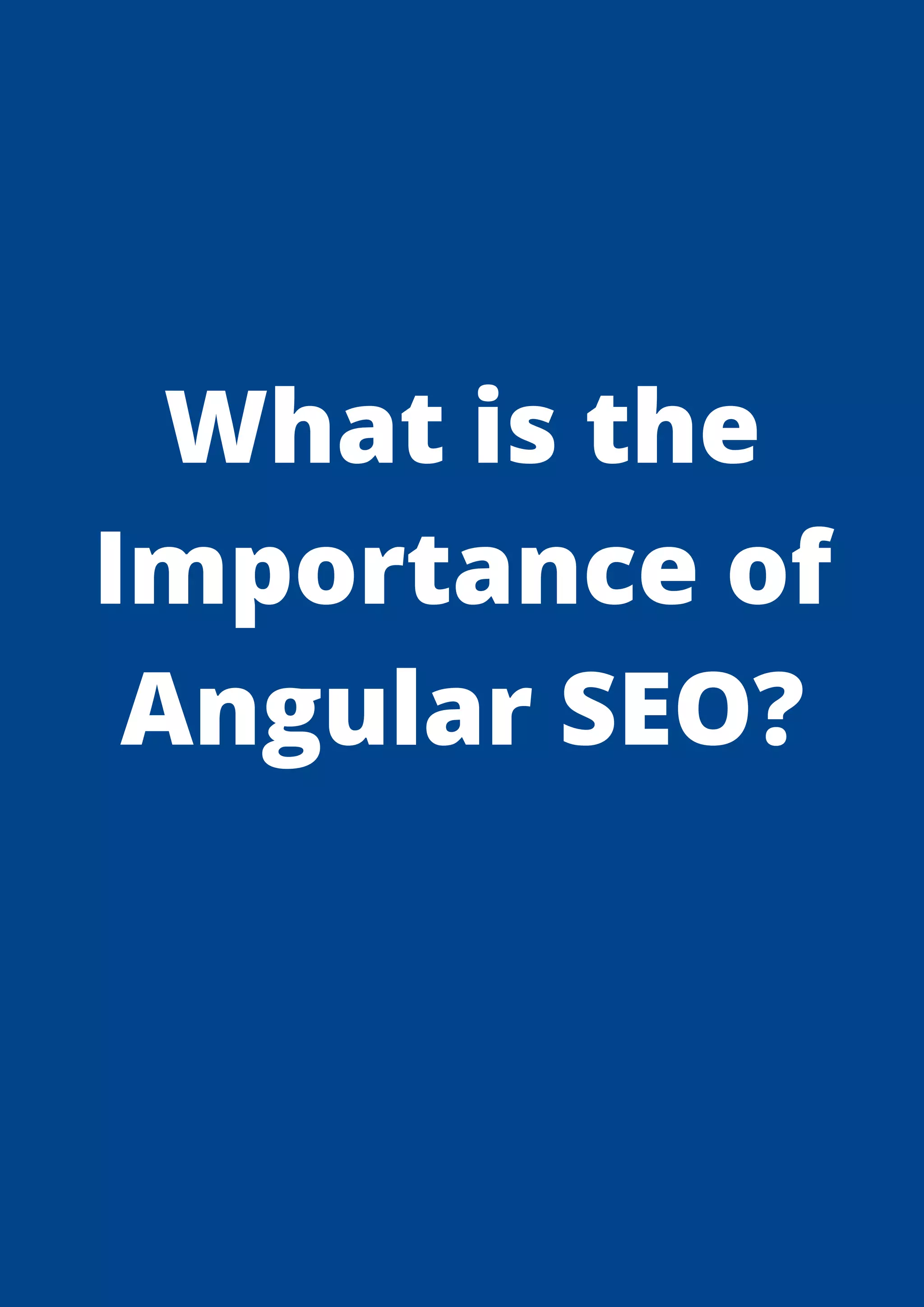 What is the Importance of Angular SEO? 