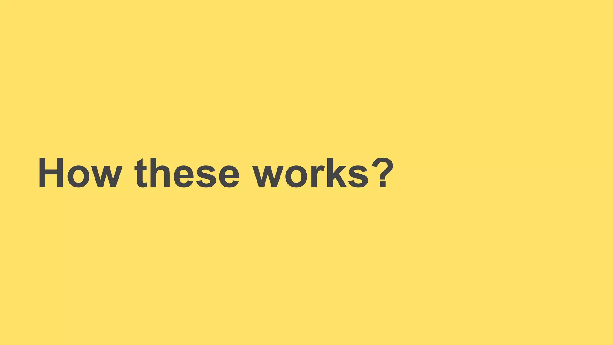 How these works? 
 
