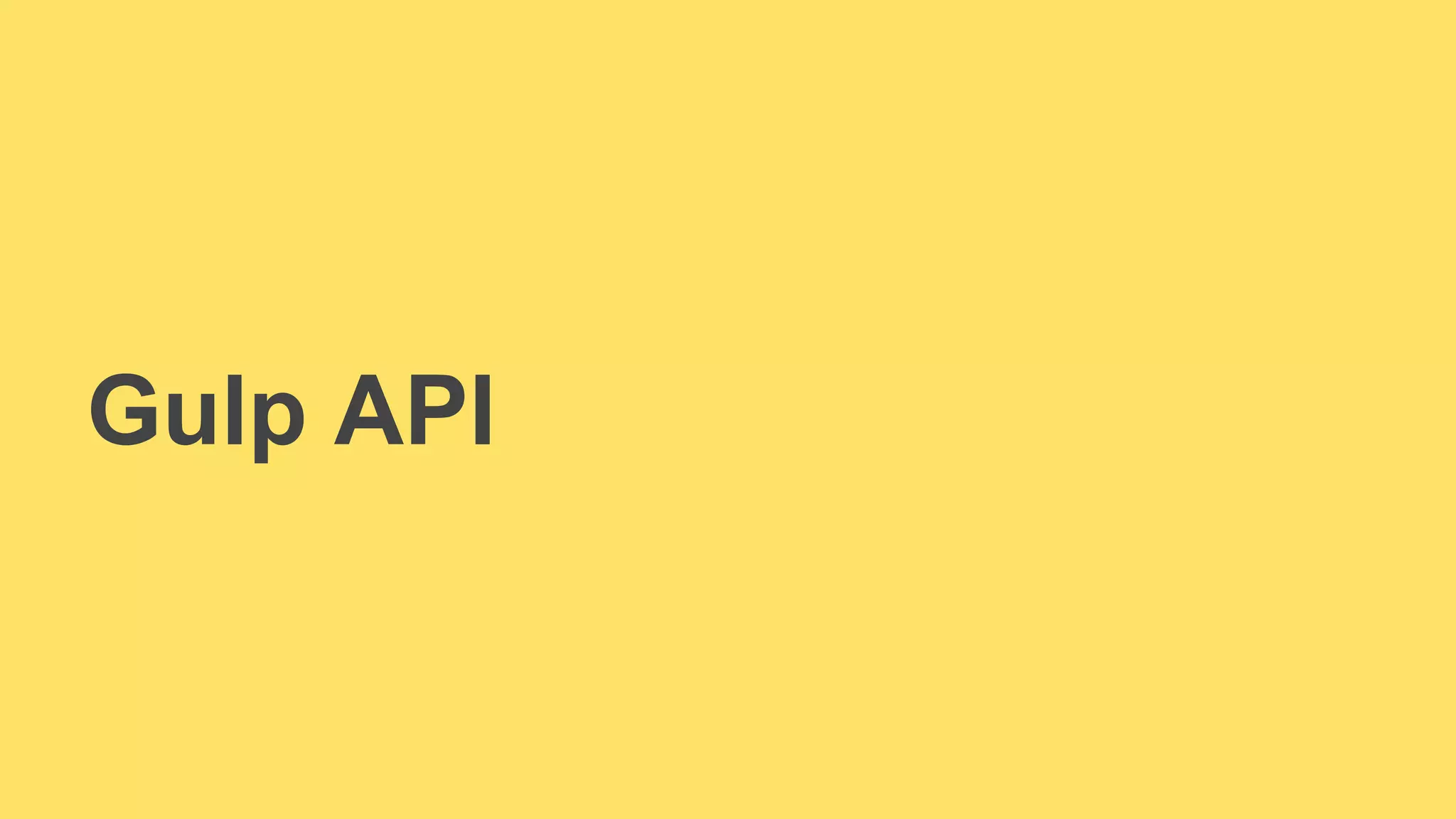 Gulp API 
 