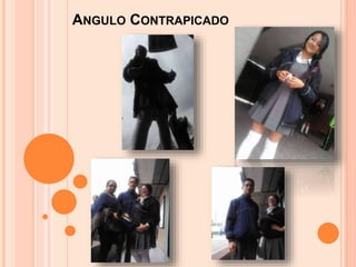ANGULO CONTRAPICADO
 