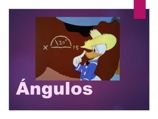 Ángulos
 
