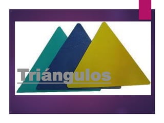 Triángulos
 