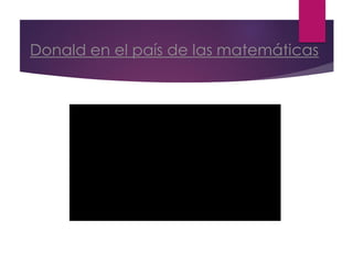 Donald en el país de las matemáticas
 