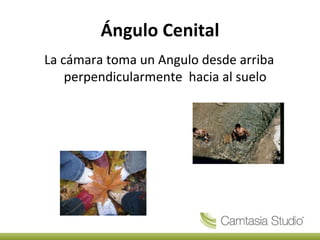 Ángulo Cenital La cámara toma un Angulo desde arriba perpendicularmente hacia al suelo