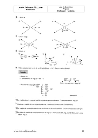 www.tioheraclito.com      Lista de Exercícios
              Matemática             Ângulos
                              Professor: Heráclito




www.tioheraclito.com/listas                          11
 