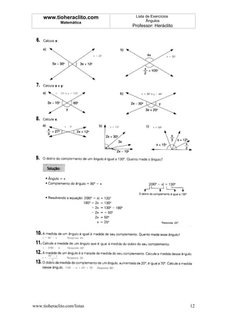 www.tioheraclito.com      Lista de Exercícios
              Matemática             Ângulos
                              Professor: Heráclito




www.tioheraclito.com/listas                          12
 