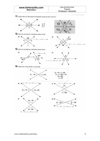 www.tioheraclito.com      Lista de Exercícios
              Matemática             Ângulos
                              Professor: Heráclito




www.tioheraclito.com/listas                          8
 