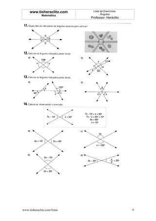 www.tioheraclito.com      Lista de Exercícios
              Matemática             Ângulos
                              Professor: Heráclito




www.tioheraclito.com/listas                          9
 