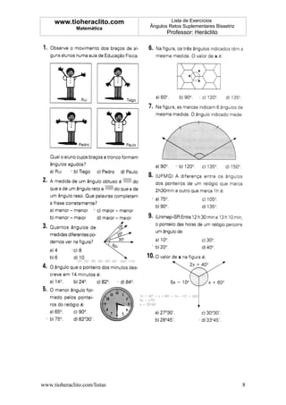 www.tioheraclito.com              Lista de Exercícios
              Matemática      Ângulos Retos Suplementares Bissetriz
                                     Professor: Heráclito




www.tioheraclito.com/listas                                           8
 