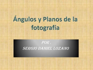 Por .
Sergio Daniel Lozano.
 