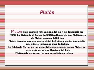 Mercurio La distancia media al Sol es de 58 millones de km. y su diámetro es de unos 5000 km. Mercurio en su órbita se aleja muy poco del Sol y sólo puede observado en condiciones favorables: sólo se puede ver algunas veces antes de la salida o la puesta del Sol. Mercurio es el planeta más pequeño del Sistema Solar.