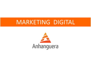 MARKETING DIGITAL
 