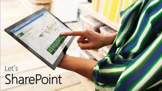 Let´s
SharePoint
 