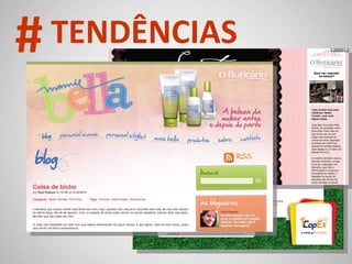 Aplicativos sociais Mobilidade Localização Criação Marcas sociais # TENDÊNCIAS 