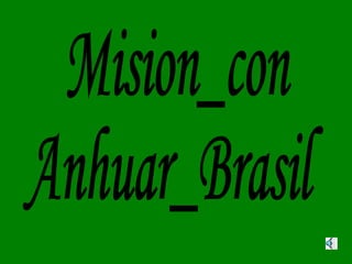 Mision_con Anhuar_Brasil 